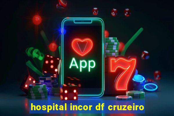 hospital incor df cruzeiro